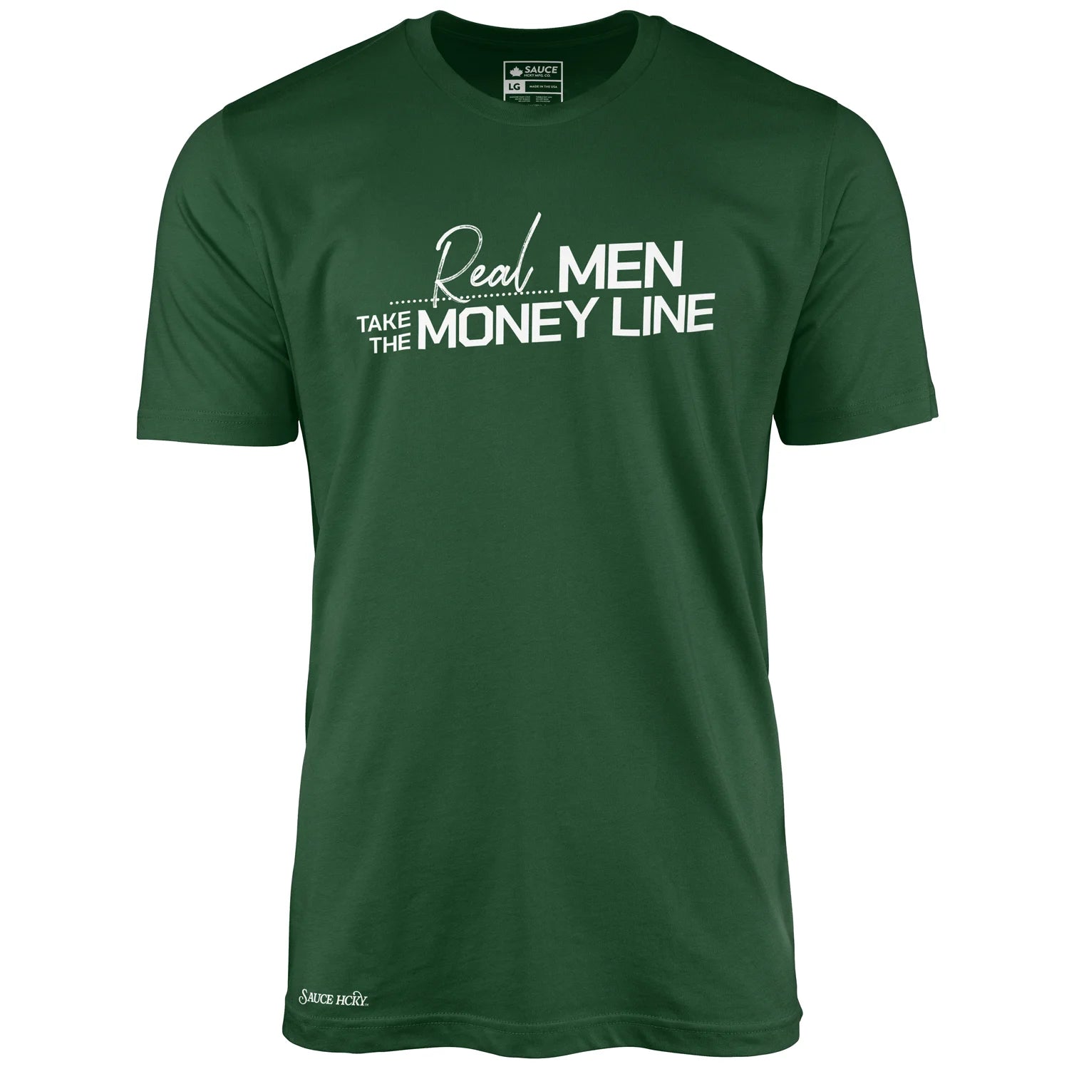 REAL MEN TAKE THE MONEY LINE - GREEN